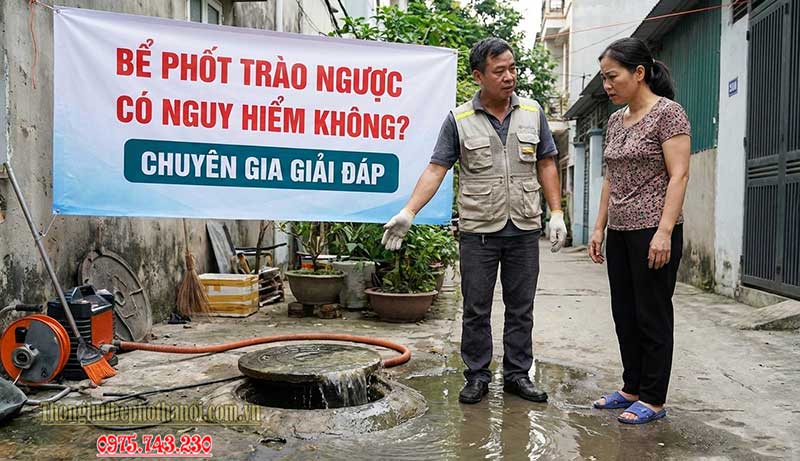 Bể phốt trào ngược có nguy hiểm không? Chuyên gia giải đáp