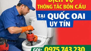 Quy trình dịch vụ thông tắc bồn cầu tại Quốc Oai chuyên nghiệp, không đục phá của chúng tôi