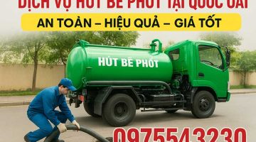 Dịch vụ hút bể phốt tại Quốc Oai: An toàn – Hiệu quả – Giá tốt