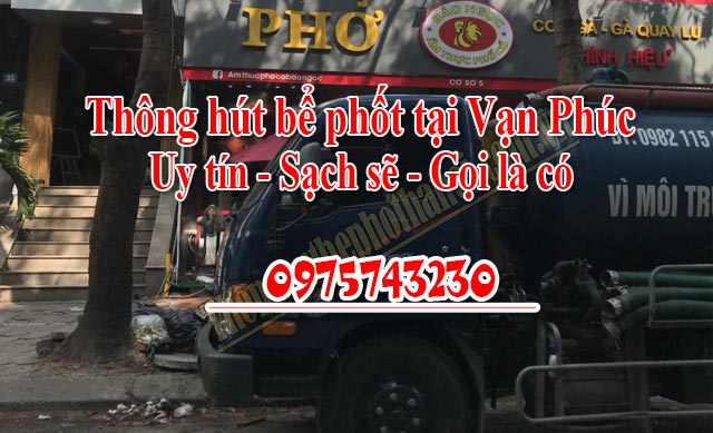 Thông hút bể phốt tại Vạn Phúc uy tín giá rẻ 0975743230