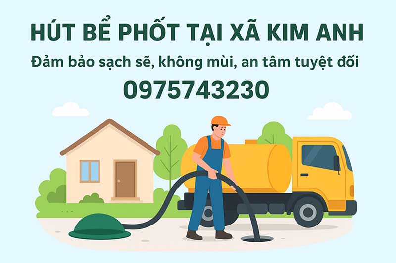 Hút bể phốt tại Xã Kim Anh – Đảm bảo sạch sẽ, không mùi, an tâm tuyệt đối