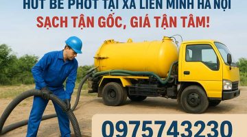 Giới thiệu dịch vụ hút bể phốt chuyên nghiệp tại xã Liên Minh
