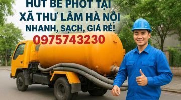 Giới thiệu dịch vụ hút bể phốt uy tín tại xã Thư Lâm Hà Nội